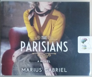 The Parisians written by Marius Gabriel performed by Karissa Vacker on CD (Unabridged)